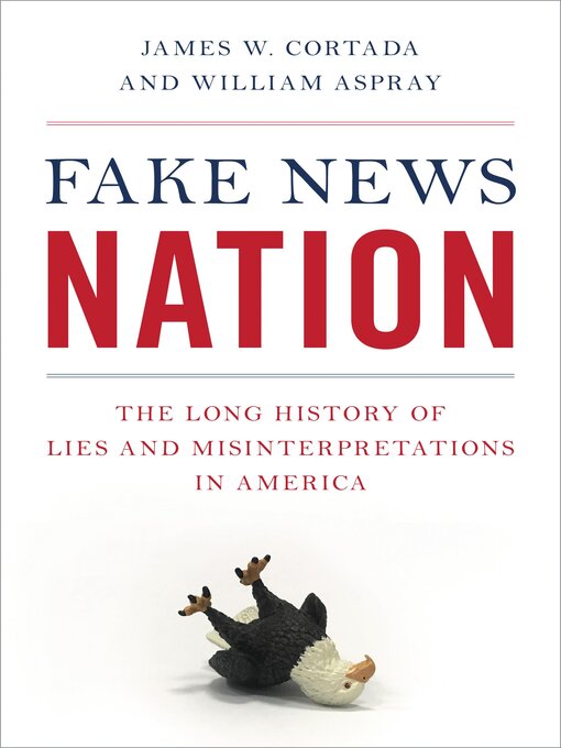 Title details for Fake News Nation by James W. Cortada - Available